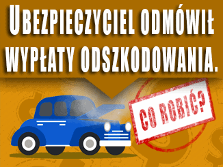 Ubezpieczyciel odmówił odszkodowania